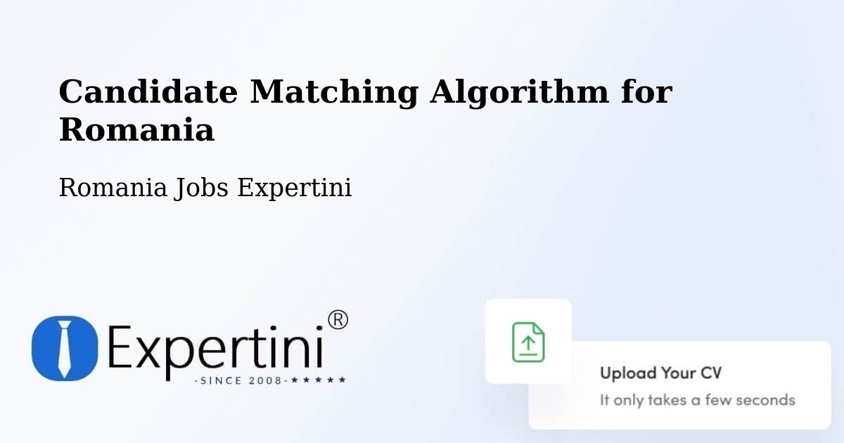 Candidate Matching Algorithm Overview – Fârdea - Romania Jobs Expertini