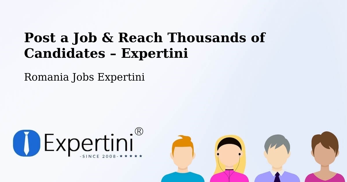 Post a Job in Fârdea – Hire the Right Talent - Fârdea, Romania Jobs Expertini