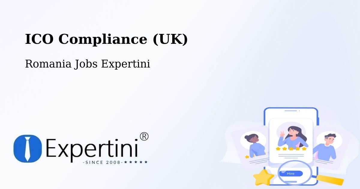 UK Data Protection & ICO Compliance – Fârdea - Romania Jobs Expertini