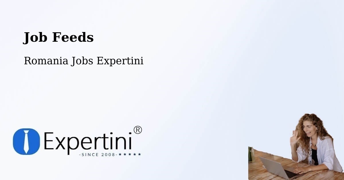 Job Listings Feed – Fârdea - Romania Jobs Expertini