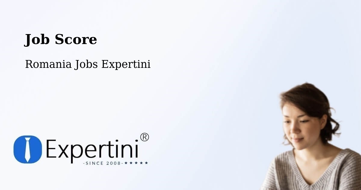 Job Score & Job Description Score Tool – Fârdea - Romania Jobs Expertini