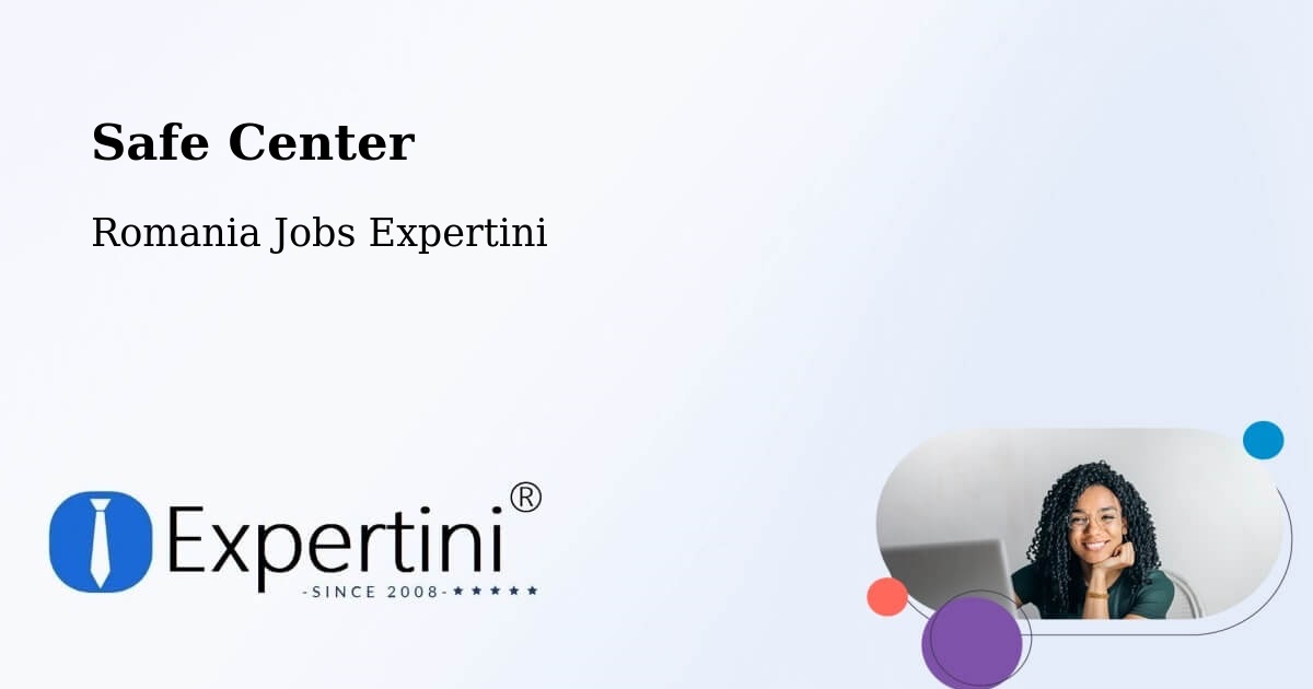 Safety Center – Fârdea - Romania Jobs Expertini